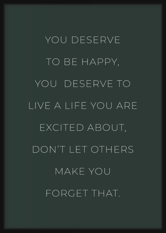 Deserve Quotes Art Prints Optimalprint